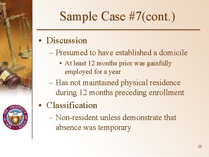 Sample Case #7(cont. ) • Discussion – Presumed to have established a domicile •