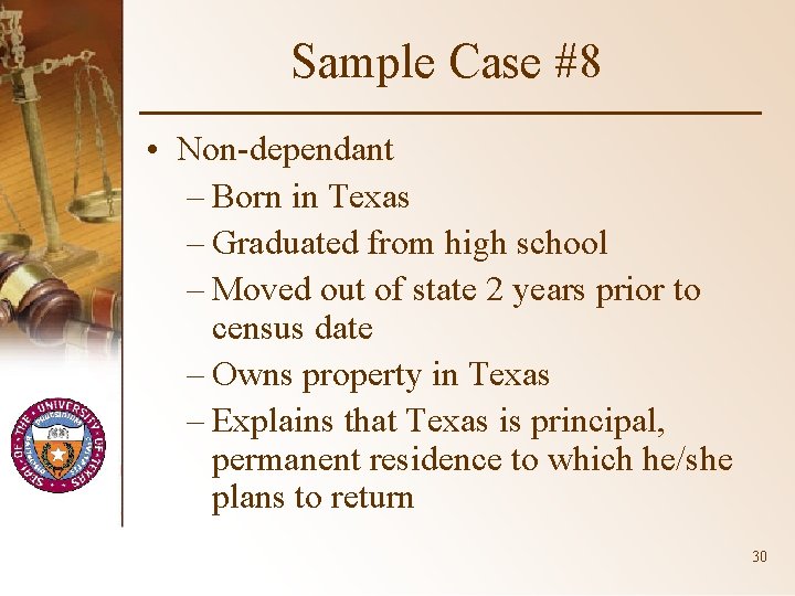 Sample Case #8 • Non-dependant – Born in Texas – Graduated from high school