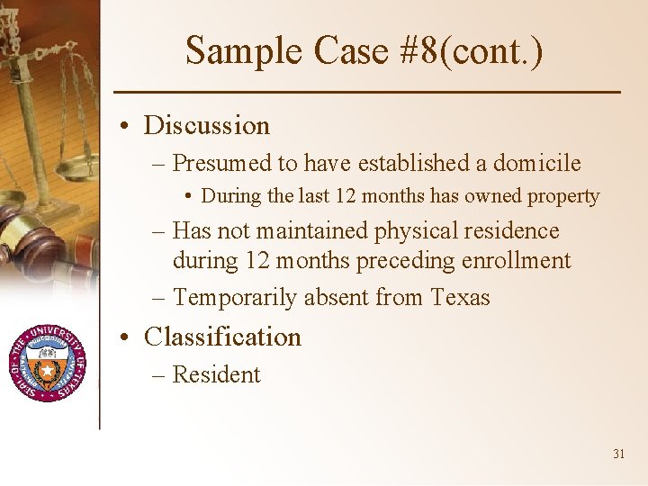 Sample Case #8(cont. ) • Discussion – Presumed to have established a domicile •