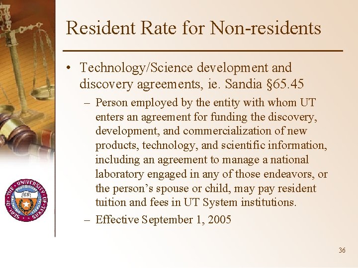 Resident Rate for Non-residents • Technology/Science development and discovery agreements, ie. Sandia § 65.