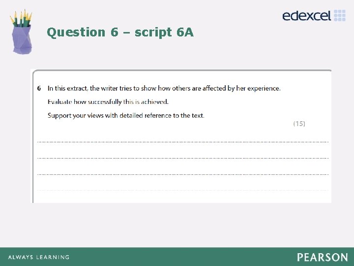 Question 6 – script 6 A Click to edit Master title style • Click