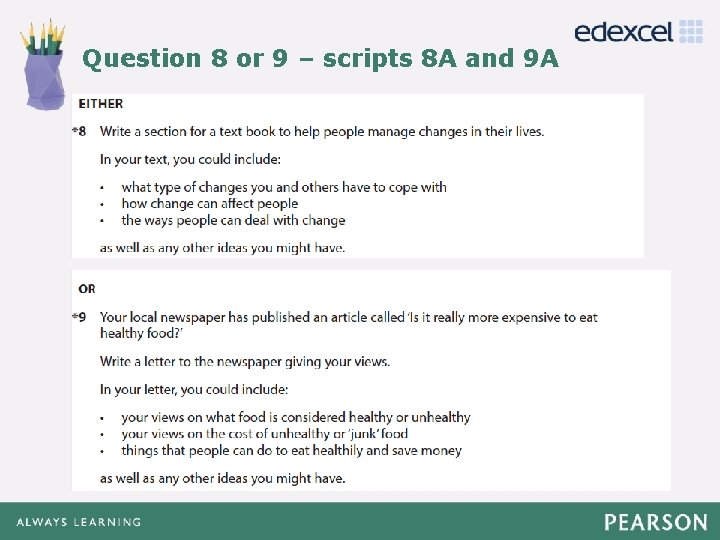 Question 8 or 9 – scripts 8 A and 9 A Click to edit