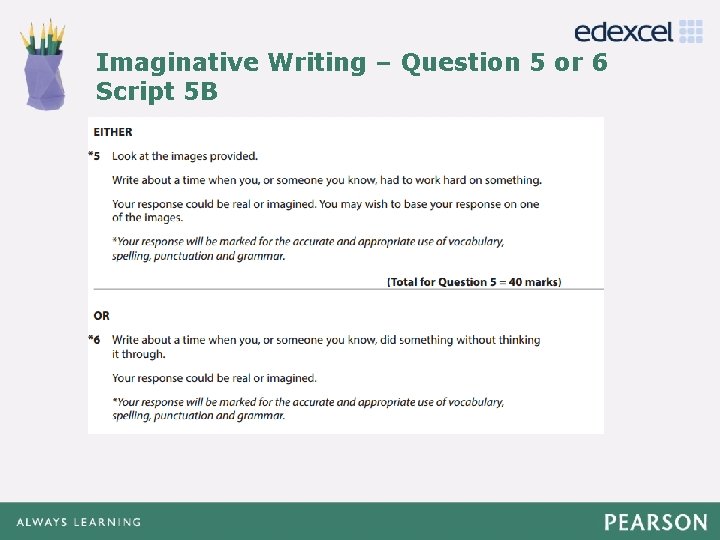 Imaginative Writing – Question 5 or 6 Script 5 B Click to edit Master