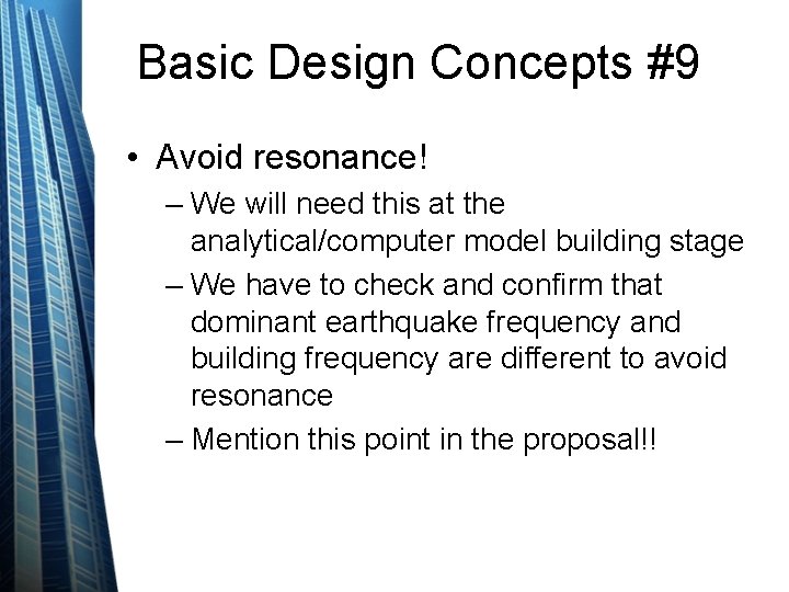 Basic Design Concepts #9 • Avoid resonance! – We will need this at the