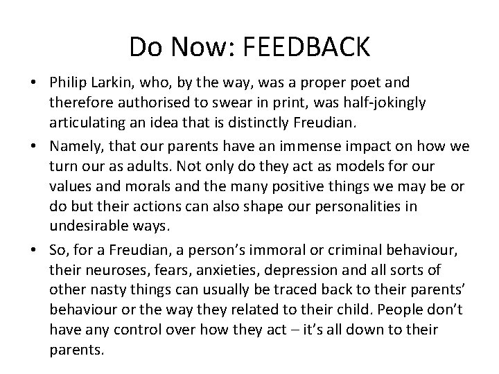 Do Now: FEEDBACK • Philip Larkin, who, by the way, was a proper poet