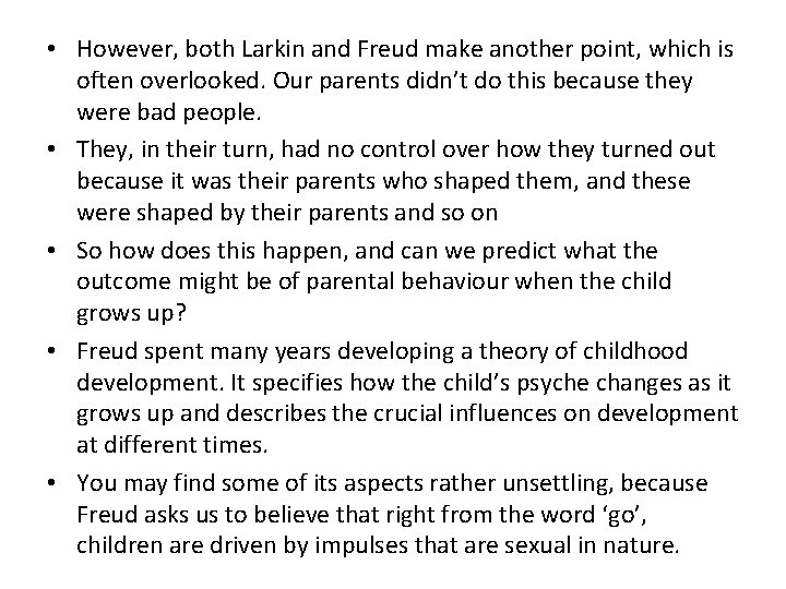  • However, both Larkin and Freud make another point, which is often overlooked.