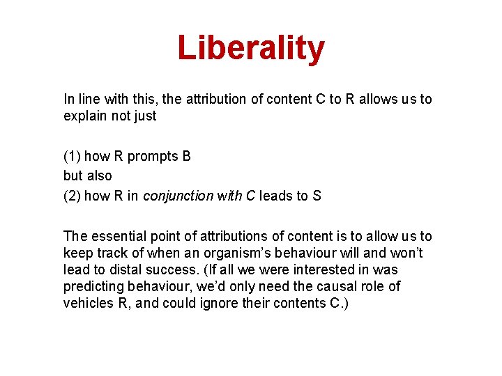 Liberality In line with this, the attribution of content C to R allows us