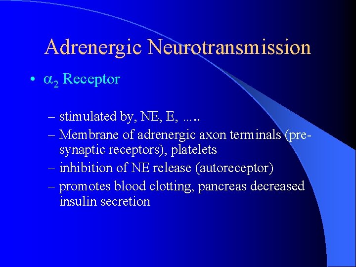Adrenergic Neurotransmission • 2 Receptor – stimulated by, NE, E, …. . – Membrane Adrenergic Neurotransmission • 2 Receptor – stimulated by, NE, E, …. . – Membrane