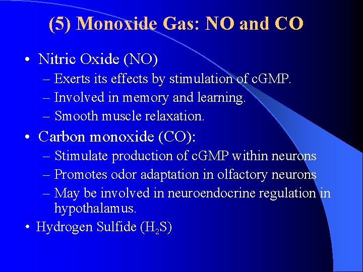 (5) Monoxide Gas: NO and CO • Nitric Oxide (NO) – Exerts its effects (5) Monoxide Gas: NO and CO • Nitric Oxide (NO) – Exerts its effects