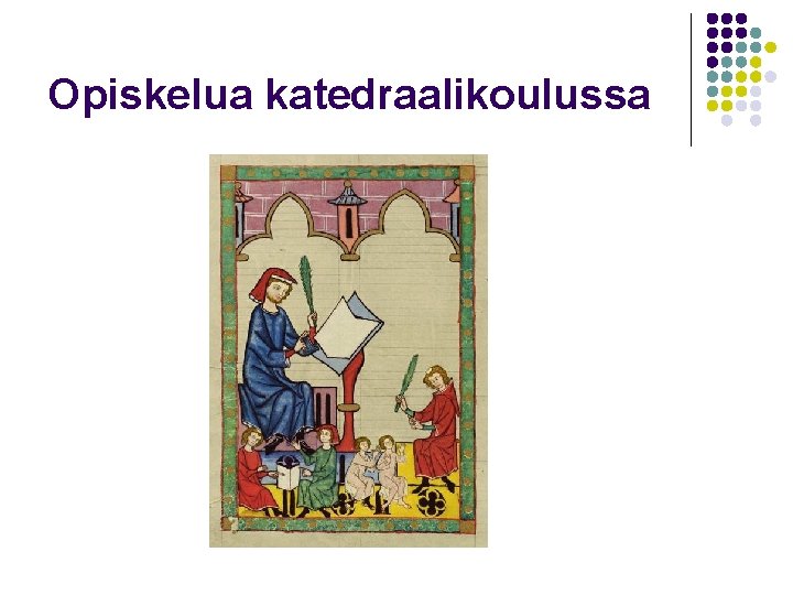 Opiskelua katedraalikoulussa 