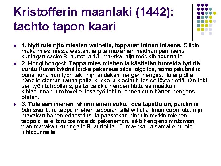 Kristofferin maanlaki (1442): tachto tapon kaari l l l 1. Nytt tule rijta miesten