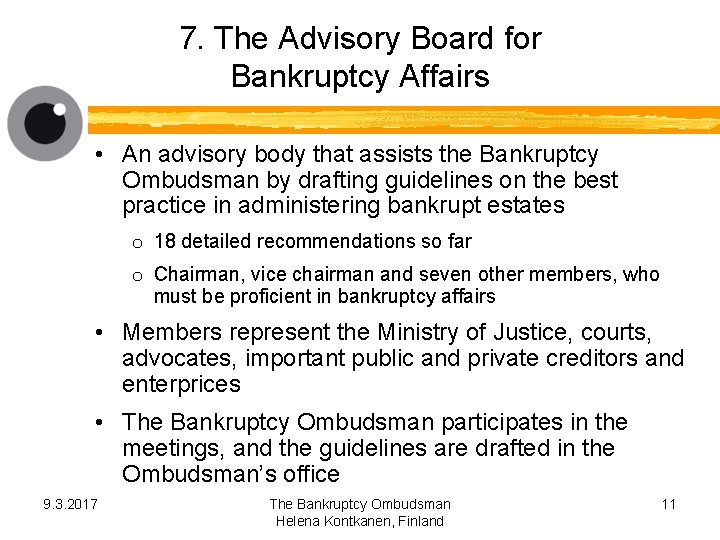 7. The Advisory Board for Bankruptcy Affairs • An advisory body that assists the