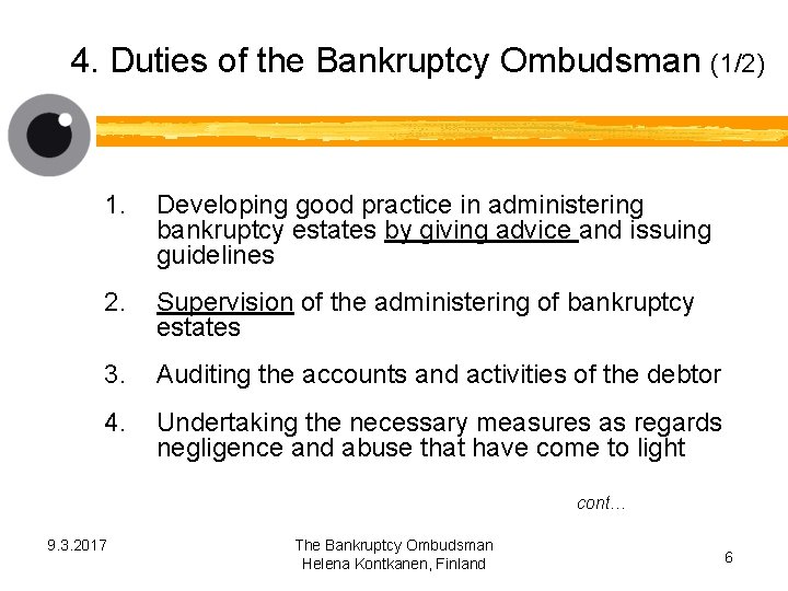 4. Duties of the Bankruptcy Ombudsman (1/2) 1. Developing good practice in administering bankruptcy