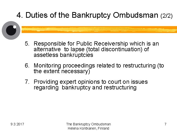 4. Duties of the Bankruptcy Ombudsman (2/2) 5. Responsible for Public Receivership which is