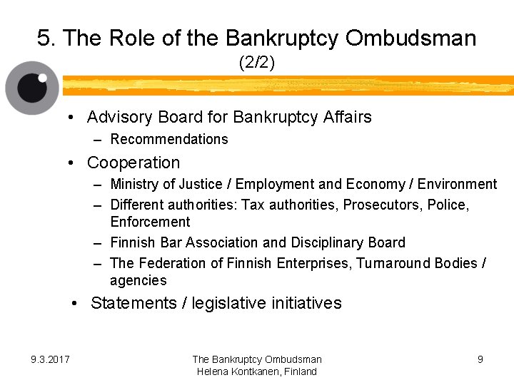 5. The Role of the Bankruptcy Ombudsman (2/2) • Advisory Board for Bankruptcy Affairs