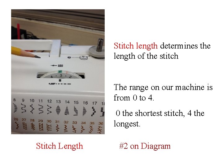 Stitch length determines the length of the stitch The range on our machine is