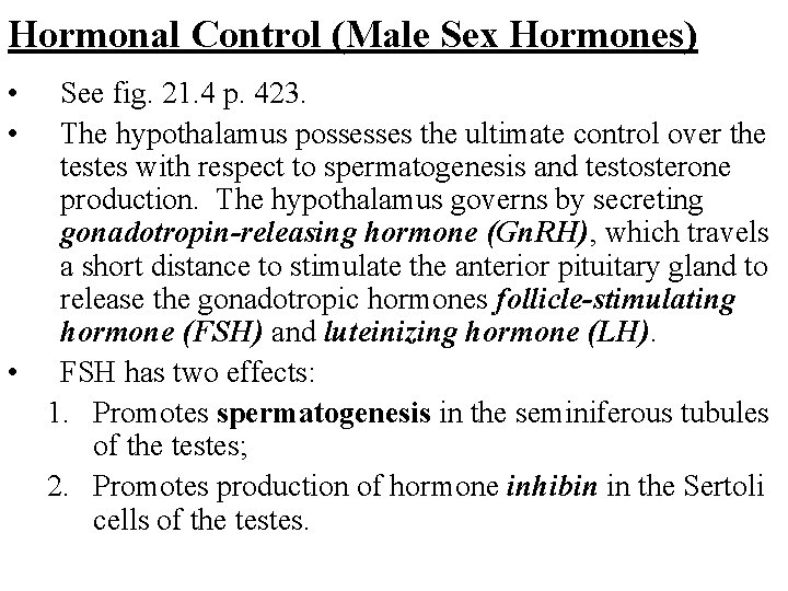 Hormonal Control (Male Sex Hormones) • • See fig. 21. 4 p. 423. The