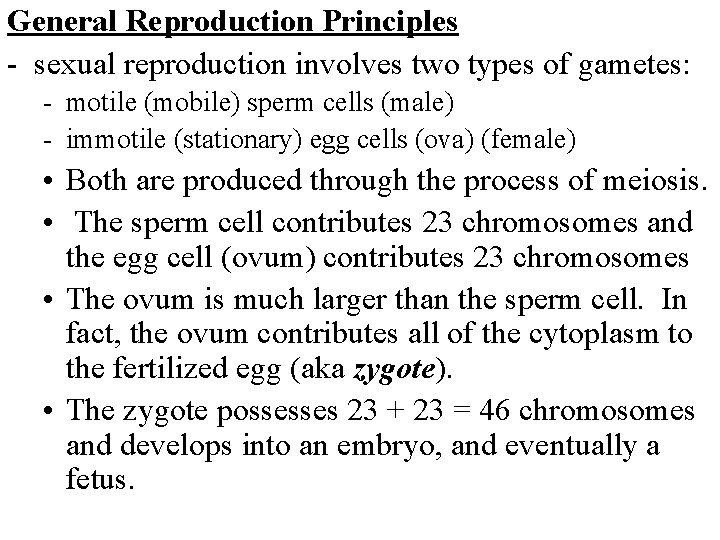 General Reproduction Principles - sexual reproduction involves two types of gametes: - motile (mobile)