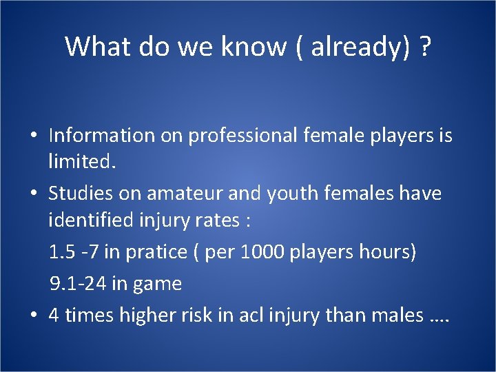 What do we know ( already) ? • Information on professional female players is