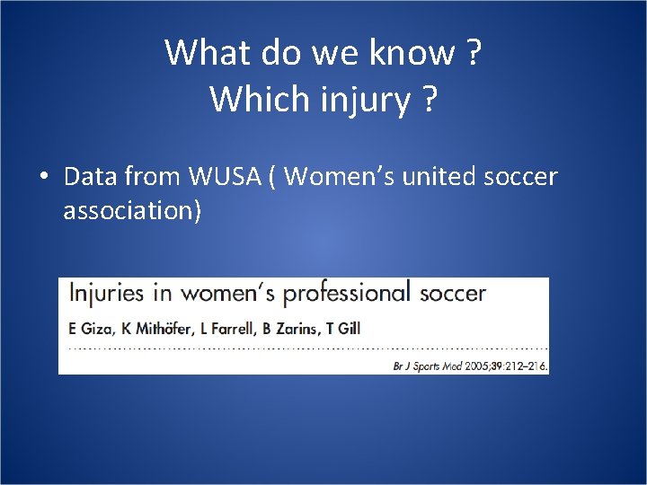 What do we know ? Which injury ? • Data from WUSA ( Women’s