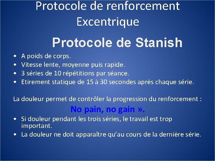 Protocole de renforcement Excentrique Protocole de Stanish • • A poids de corps. Vitesse