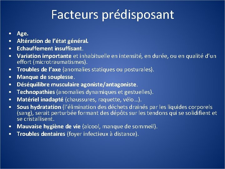 Facteurs prédisposant • • • Age. Altération de l’état général. Echauffement insuffisant. Variation importante