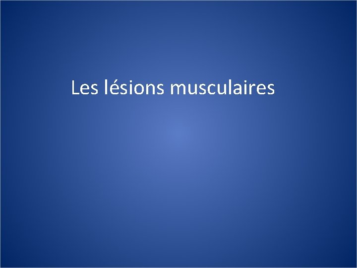 Les lésions musculaires 