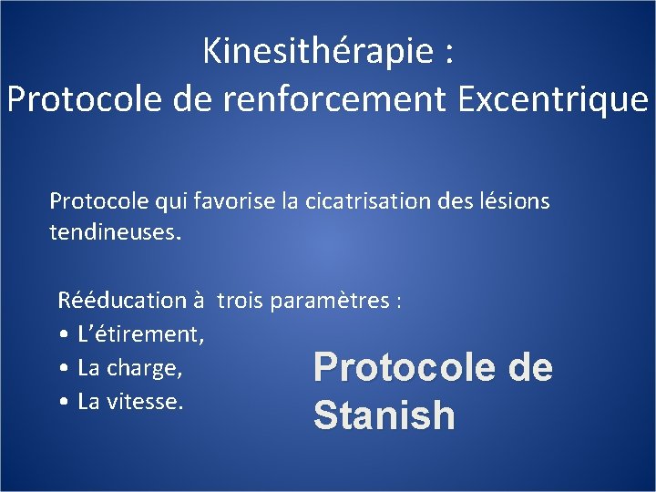 Kinesithérapie : Protocole de renforcement Excentrique Protocole qui favorise la cicatrisation des lésions tendineuses.