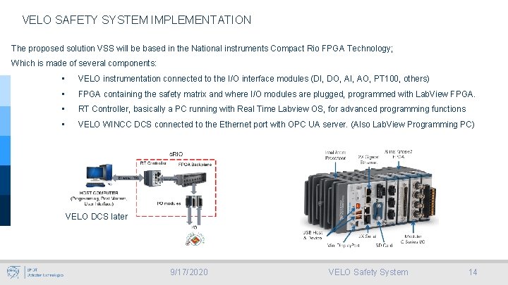 VELO SAFETY SYSTEM IMPLEMENTATION The proposed solution VSS will be based in the National