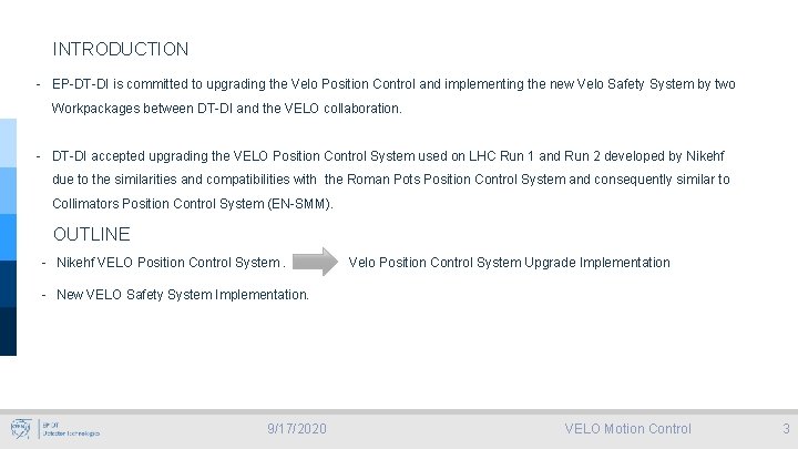 INTRODUCTION - EP-DT-DI is committed to upgrading the Velo Position Control and implementing the