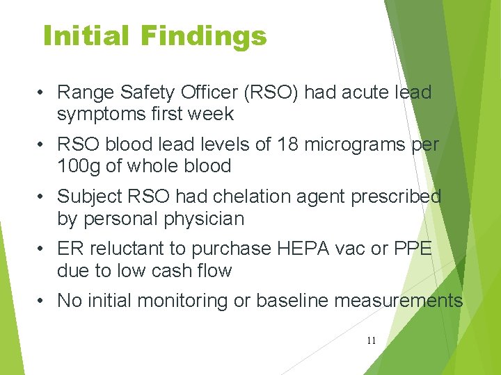 Initial Findings • Range Safety Officer (RSO) had acute lead symptoms first week • Initial Findings • Range Safety Officer (RSO) had acute lead symptoms first week •