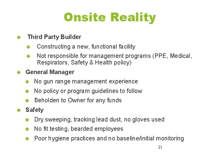 Onsite Reality Third Party Builder Constructing a new, functional facility Not responsible for management Onsite Reality Third Party Builder Constructing a new, functional facility Not responsible for management