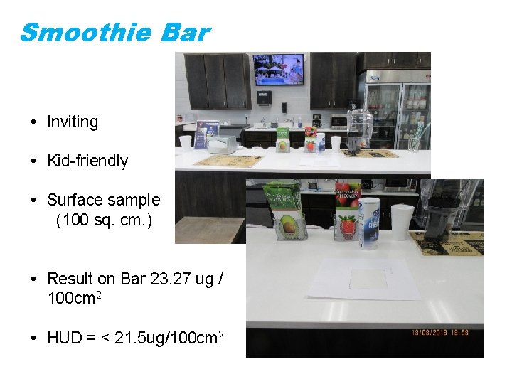 Smoothie Bar • Inviting • Kid-friendly • Surface sample (100 sq. cm. ) • Smoothie Bar • Inviting • Kid-friendly • Surface sample (100 sq. cm. ) •