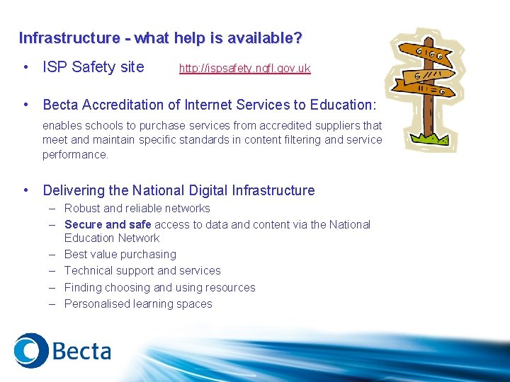 Infrastructure - what help is available? • ISP Safety site http: //ispsafety. ngfl. gov.