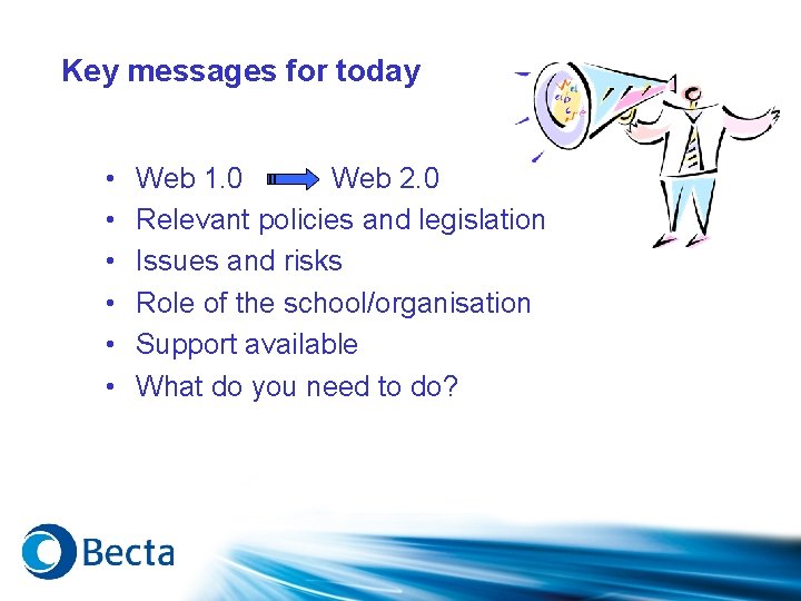 Key messages for today • • • Web 1. 0 Web 2. 0 Relevant