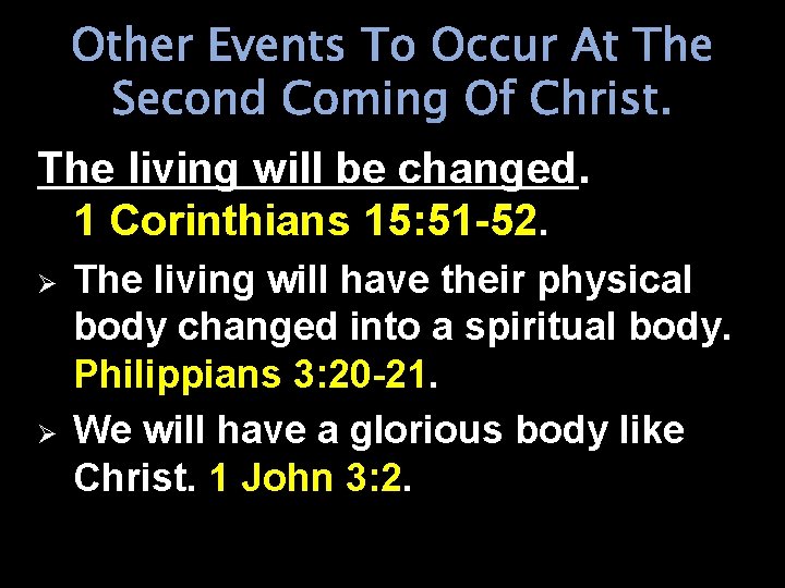 Other Events To Occur At The Second Coming Of Christ. The living will be