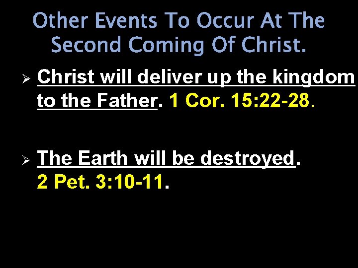 Other Events To Occur At The Second Coming Of Christ. Ø Christ will deliver