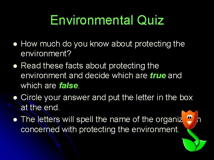 Environmental Quiz l l How much do you know about protecting the environment? Read