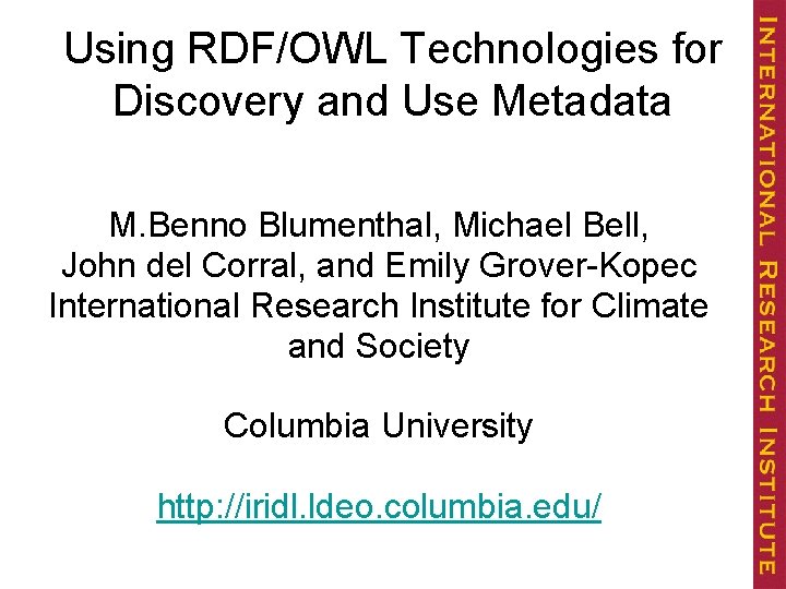 Using RDF/OWL Technologies for Discovery and Use Metadata M. Benno Blumenthal, Michael Bell, John