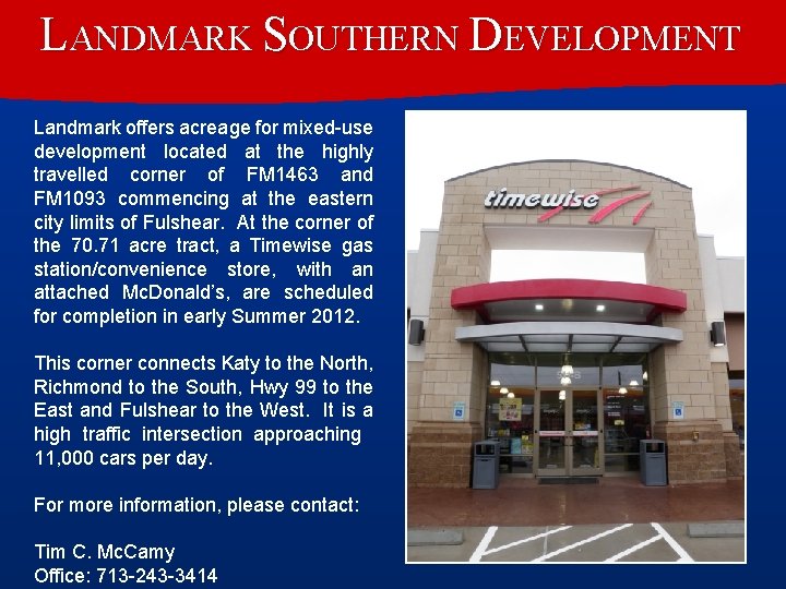 LANDMARK SOUTHERN DEVELOPMENT Landmark offers acreage for mixed-use development located at the highly travelled