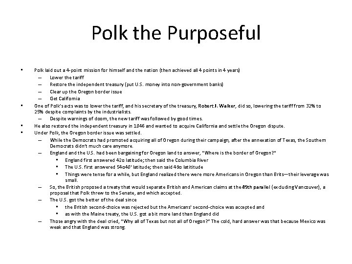 Polk the Purposeful • • Polk laid out a 4 -point mission for himself