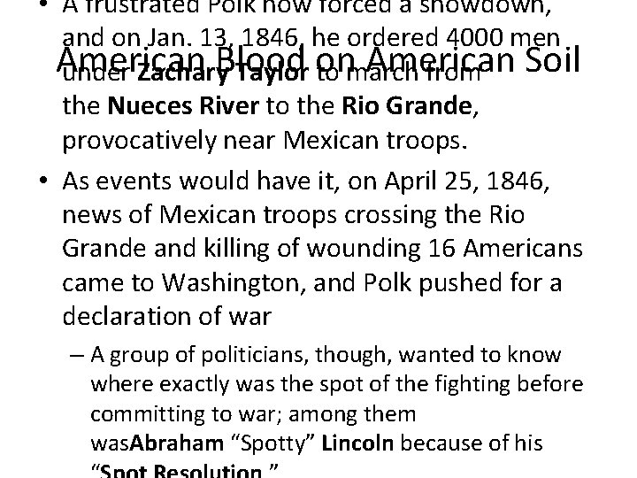  • A frustrated Polk now forced a showdown, and on Jan. 13, 1846,