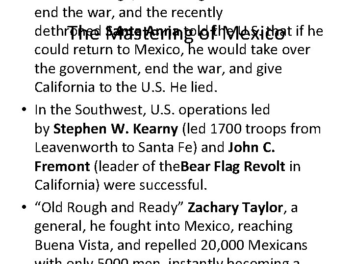 end the war, and the recently dethroned Santa Anna told the U. S. that