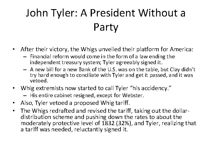 John Tyler: A President Without a Party • After their victory, the Whigs unveiled