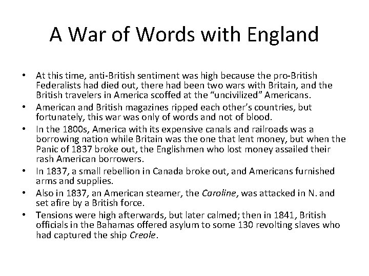 A War of Words with England • At this time, anti-British sentiment was high