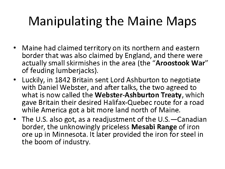 Manipulating the Maine Maps • Maine had claimed territory on its northern and eastern