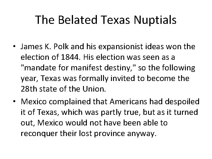 The Belated Texas Nuptials • James K. Polk and his expansionist ideas won the