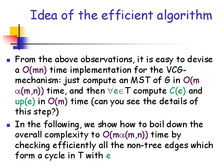 Idea of the efficient algorithm n n From the above observations, it is easy Idea of the efficient algorithm n n From the above observations, it is easy
