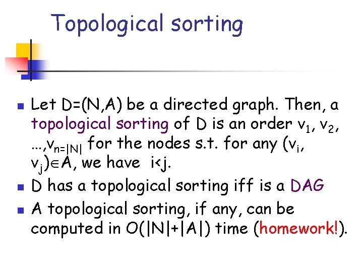 Topological sorting n n n Let D=(N, A) be a directed graph. Then, a Topological sorting n n n Let D=(N, A) be a directed graph. Then, a