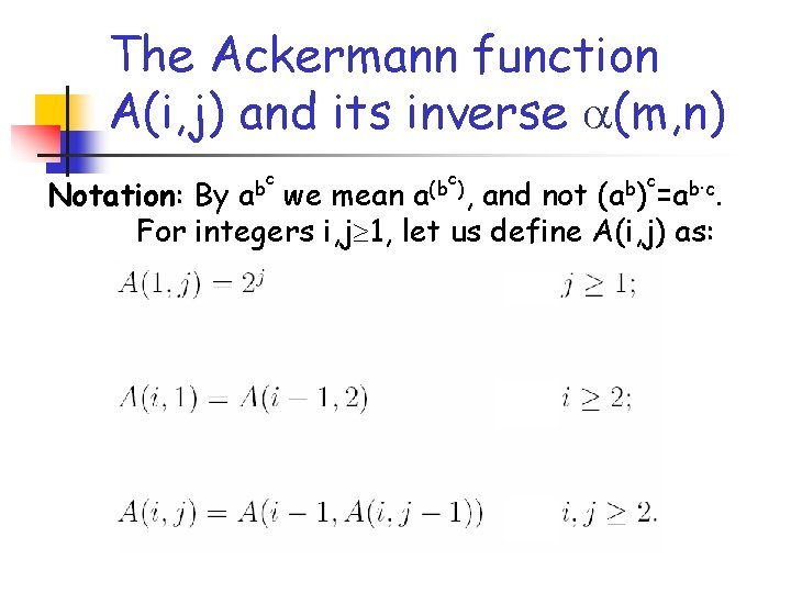 The Ackermann function A(i, j) and its inverse (m, n) ab c c a(b The Ackermann function A(i, j) and its inverse (m, n) ab c c a(b